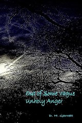 Out of Some Vague Unholy Anger - Daniel H Garrett - 9798245415307