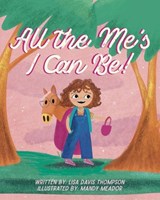 All the Me's I Can Be! - Lisa Davis Thompson - 9798245440293