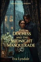 The Duchess and the Midnight Masquerade - Eva Lyndale - 9798245454344