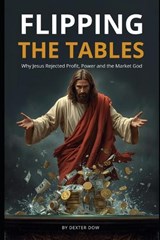 Flipping the Tables - Dexter Dow - 9798245459684