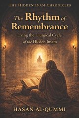 The Rhythm of Remembrance - Hasan Al-Qummi - 9798245498256