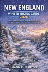New England Winter Hiking Guide 2026 - Hannah Barton - 9798245505749