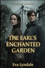 The Earl's Enchanted Garden - Eva Lyndale - 9798245506838