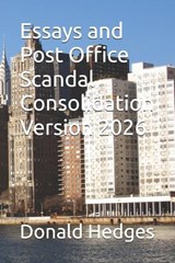 Essays and Post Office Scandal Consolidation Version 2026 - Donald Hedges - 9798245560489