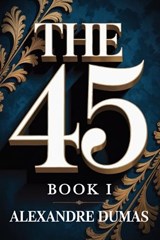 The Forty-Five - Alexandre Dumas - 9798245560786