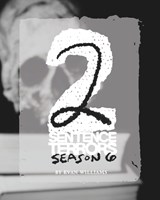 2 Sentence Terrors, Season 6 - Evan Williams - 9798245591490