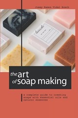 The Art of Soap Making - Josep Ramon Vidal Bosch - 9798245675404