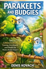 Parakeets and Budgies - Denis Kovach - 9798245684628
