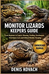 Monitor Lizards Keepers Guide - Denis Kovach - 9798245695068