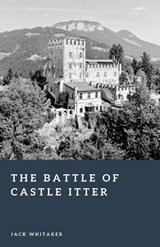 The Battle of Castle Itter - Jack Whitaker - 9798245711676
