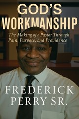 God's Workmanship - Frederick Perry - 9798245792514