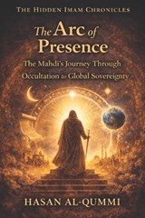 The Arc of Presence - Hasan Al-Qummi - 9798245797755