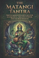 The Matangi Tantra - Swati Bisht - 9798245813974