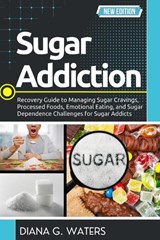 Sugar Addiction - Diana G Waters - 9798245835594