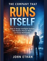 The Company That Runs Itself - John Ethan - 9798245836232
