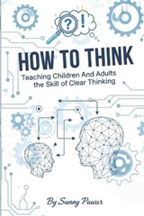 How to Think - Sunny Pawar - 9798245840079