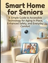 Smart Home for Seniors - Andrew Nichols - 9798245859583