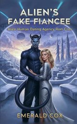 Alien's Fake Fiancee - Emerald Cox - 9798245893457