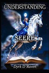 Understanding Seere - Dyrk D'Raven - 9798245955308