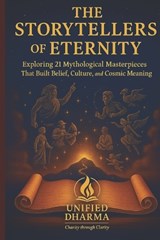 The Storytellers of Eternity - Unified Dharma - 9798245957609