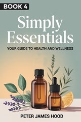 Simply Essentials - Peter James Hood - 9798245991214