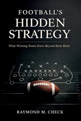 Football's Hidden Strategy - Raymond M Check - 9798245997384