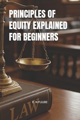 Principles of Equity Explained for Beginners - E N Fuube - 9798246021491