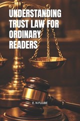 Understanding Trust Law for Ordinary Readers - E N Fuube - 9798246025932