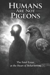 Humans Are Not Pigeons - Korvin Hale - 9798246030349