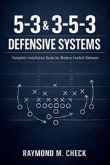5-3 & 3-5-3 Defensive Systems - Raymond M Check - 9798246036365