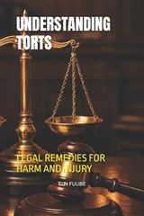 Understanding Torts - E N Fuube - 9798246043707