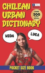 Chilean Urban Dictionary - Urban Slang Dictionary - 9798246047804