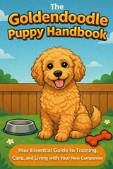 The Goldendoodle Puppy Handbook - Matthew Day - 9798246049181