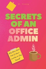 Secrets of an Office Admin - M Young - 9798246070079