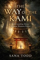 The Way of the Kami - Sana Todd - 9798246070949
