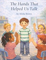 The hands that helped us talk - Alisha Rose Brown - 9798246080177