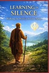 Learning in Silence - Pushp Sirohi - 9798246083796