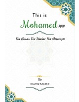 This is Mohamed PBUH - Rachid Kacemi - 9798246109946