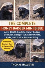 The Complete Honey Badger Mini Bible - Thomas Halverin - 9798246202777