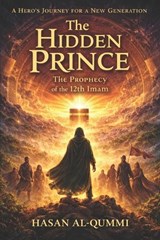 The Hidden Prince - Hasan Al-Qummi - 9798246215319