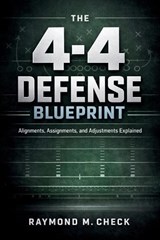 The 4-4 Defense Blueprint - Raymond M Check - 9798246241813