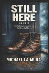 Still Here - Michael La Mura - 9798246257036