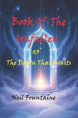 The Book Of The Unfallen - Neil Fountaine ; Neil Edwin Fountaine - 9798246258545