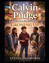 Calvin and Pudge Learn the Truth About Growing Up - Steven Doornbos - 9798246269794