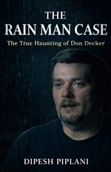 The Rain Man Case - Dipesh Piplani - 9798246287873