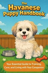 The Havanese Puppy Handbook - Matthew Day - 9798246294420