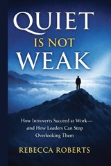 Quiet is Not Weak - Rebecca Roberts - 9798246301296