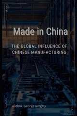 Made in China - Gyorgy Gergely ; George Gergely - 9798246310434