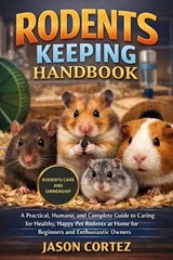 Rodents Keeping Handbook - Jason Cortez - 9798246316047