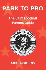 Park to Pro - Mike Robbins - 9798246319642